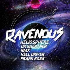 Dr Gaertner - Heliosphere ( Hell Driver Remix ) - Ravenous Rec - OUT NOW