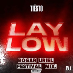 Tiësto - Lay Low (Bogar Uriel Festival Mix)