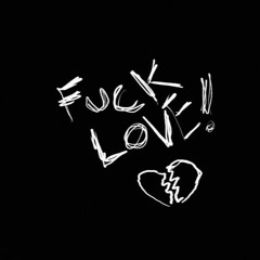 Fuck Love