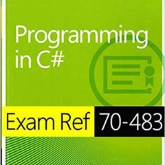 READ/DOWNLOAD=+ Exam Ref 70-483 Programming in C# (MCSD) FULL BOOK PDF & FULL AUDIOBOOK
