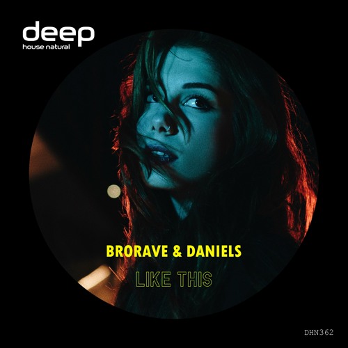 BRORAVE & DANIELS - LIKE THIS [DHN362]
