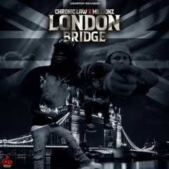Chronic Law n M1llionz - London Bridge