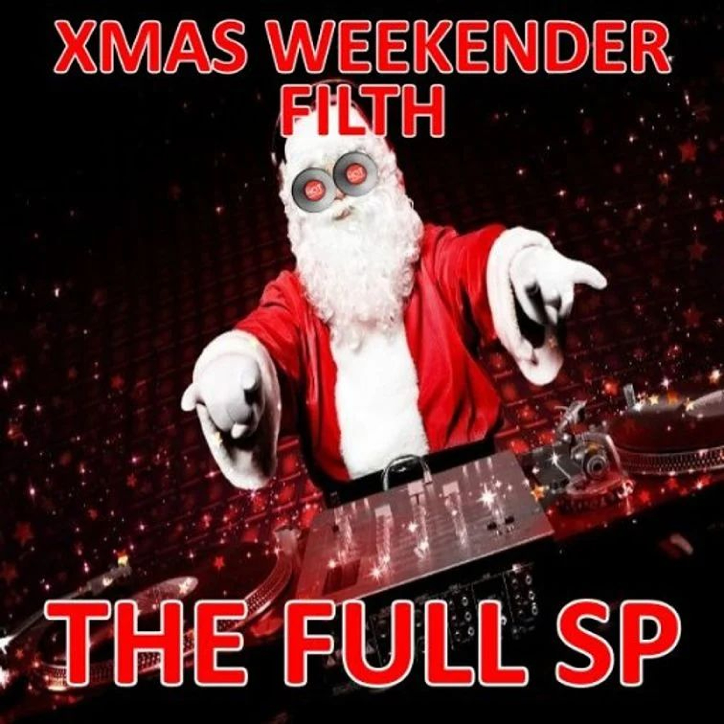 Xmas Weekender Friday Filth episode artwork