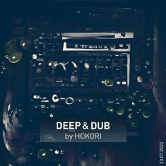Hokori Dub Deep Techno Podcast [23.07.2022]