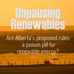 371. Alberta lifts moratorium on renewable energy, but are new rules a poison pill for the industry?