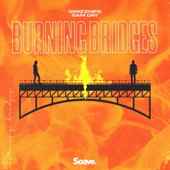 Swizznife - Burning Bridges (ft.  Sam Day)