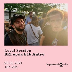Local Session • BRI ep04 b2b Antyo - 25.05.2021