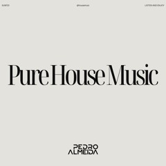 Pedro Almeida - Pure House Music 2023