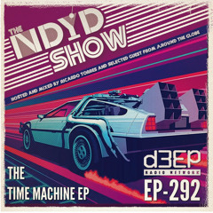 The NDYD Radio Show EP292 - The TIME MACHINE episode