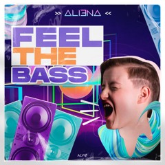 Aliena - Feel The Bass *FREE DOWNLOAD*