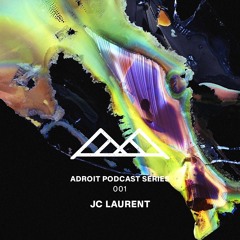 Adroit Podcast Series #001 - JC Laurent