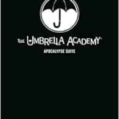 Access EBOOK ✔️ The Umbrella Academy Library Edition Volume 1: Apocalypse Suite (Umbr