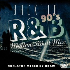 BACK TO 90' R&B mellow adult MIX