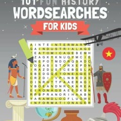 ✔️ Read 101 Fun History Wordsearches For Kids: A Fun And Educational Word Search Puzzle Book For