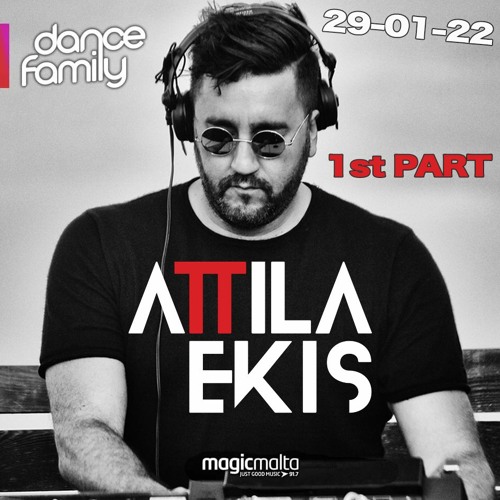 Stream ATTILA EKIS - DANCE FAMILY - RADIO MAGIC MALTA 91.7 - 1st PART by DJ  Attila Ekis | Listen online for free on SoundCloud