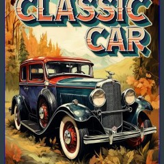 $$EBOOK 📚 Classic Cars Coloring Book: A Collection of 35 Classic Cars for Relaxation Coloring Page