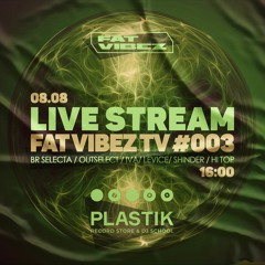 FAT VIBEZ TV#003 - Outselect
