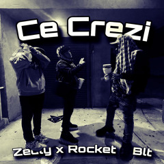 Zedly - Ce Crezi ft. Rocket & blt