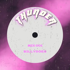 THUNDER MIX SERIES 001 - Billy Does