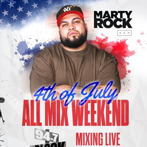 Marty Rock live on 94.7 The Block 4th of July all mix Weekend