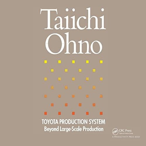 ACCESS KINDLE PDF EBOOK EPUB Toyota Production System: Beyond Large-Scale Production by  Taiichi Ohn