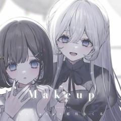 Makeup   Covered By 藍月なくる＆nayuta