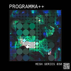 Mesh Mix Series 030: Programma++