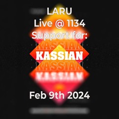 LARU - Live @ 1134 With Kassian 2024 2 09