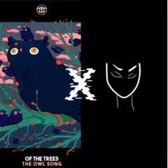 Of the Trees - The Owl Song x Lyny - Noxious (Yerba Mashup) [FREE DOWNLOAD]