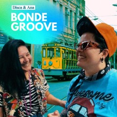 DISCA & ANA - BONDE GROOVE (GROOVES BRASILEIROS)
