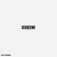 SEDUCEME