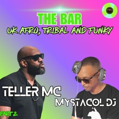 The BAR - Mystacol Dj and Teller MC - PART 2