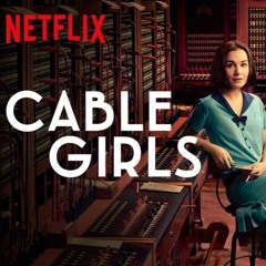 Hope Builds A Home (from Netflix 'Cable Girls / Chicas Del Cable')
