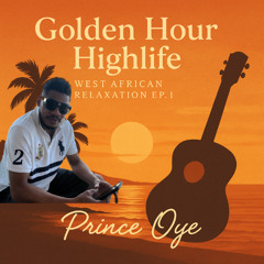 Golden Hour Highlife: West African Relaxation Ep. 1