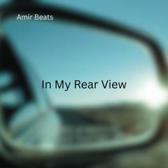 In My Rear View