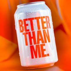 Better Than Me