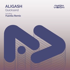 ALIGASH - Quicksand (Fuenka Remix)