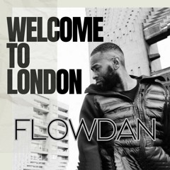 Flowdan - Welcome To London -  Rondon Remix