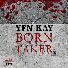 YFN Kay - Born Taker [#ProdByMayhem]