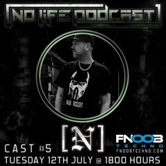 [N] - No Life Podcast 5 - FNOOB Techno
