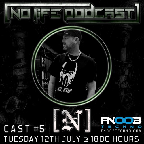 [N] - No Life Podcast 5 - FNOOB Techno