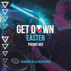 Dj Colin Pierce - Get Down Easter Promo Mix