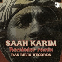 SAAH KARIM - REMINDER (RAS BELIX RECORDS REMIX)