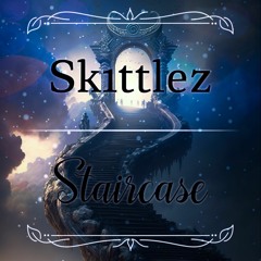 Sk1ttlez - Staircase (Original Mix)