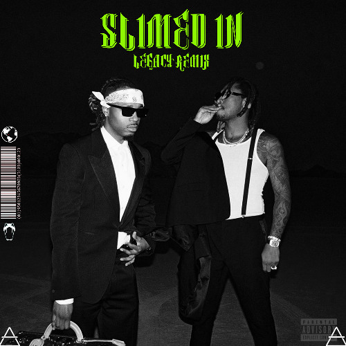 Future - Slimed In (Legacy Remix)