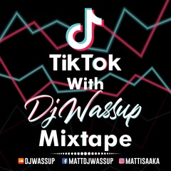 TikTok With DjWassup Mixtape
