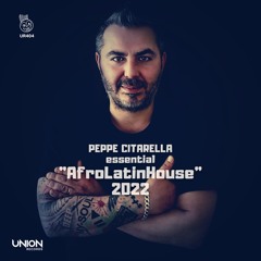 Peppe Citarella Essential "AfroLatinHouse" 2022 (Continuous Dj Mix)