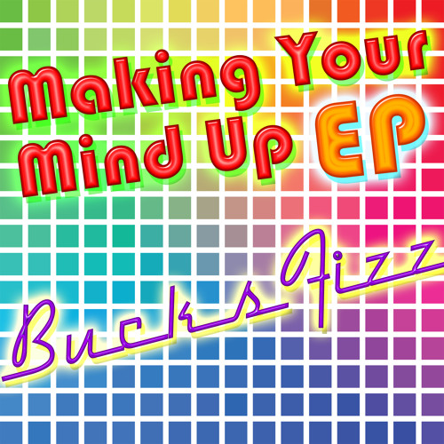 Stream Bucks Fizz Listen to Making Your Mind Up EP playlist online for free on SoundCloud