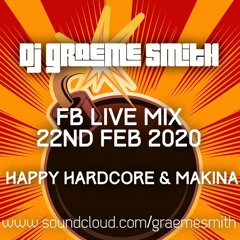 Dj Graeme Smith - FB Live Mix 22nd Feb 2020 (Happy Hardcore & Makina Classics)