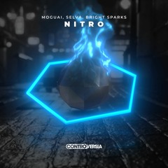 MOGUAI, Selva & Bright Sparks - Nitro [OUT NOW]